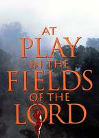 Title: At Play in the Fields of the Lord (1991)