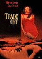 Title: Trade Off (1996)