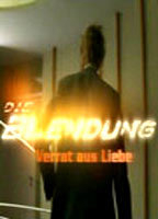 Title: Die Blendung - Verrat aus Liebe (1999)
