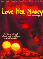 Title: Love Her Madly (2000)