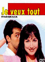 Title: Je veux tout (1999)