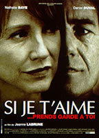 Title: Si je t'aime, prends garde à toi (1998)