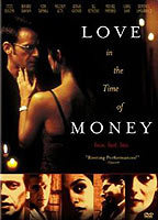 Title: Love In the Time of Money (2002)