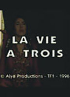 Title: La vie à trois (1997)