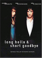 Title: Long Hello and Short Goodbye (1999)