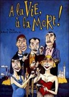 Title: À la vie, à la mort! (1995)
