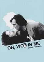 Title: Oh, Woe Is Me (1993)