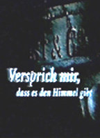 Title: Versprich mir, dass es den Himmel gibt (1999)