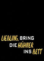 Title: Liebling, bring die Hühner ins Bett (2002)