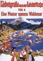 Title: Liebesgrüße aus der Lederhose 6: Eine Mutter namens Waldemar (1982)