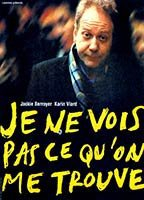Title: Je ne vois pas ce qu'on me trouve (1997)