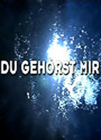 Title: Du gehörst mir (2007)