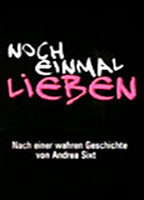 Title: Noch einmal lieben (2005)