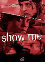 Title: Show Me (2004)