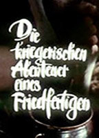 Title: Die kriegerischen Abenteuer eines Friedfertigen (1991)
