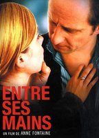 Title: Entre ses mains (2005)
