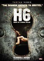 Title: H6: Diary of a Serial Killer (2005)