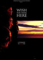Title: Wish You Were Here (2005)