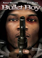 Title: Bullet Boy (2004)