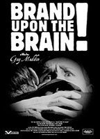 Title: Brand Upon the Brain! (2006)