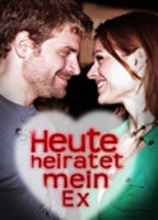 Title: Heute heiratet mein Ex (2006)