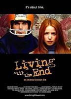 Title: Living 'til the End (2005)