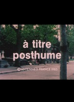 Title: À titre posthume (1986)