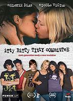 Title: Itty Bitty Titty Committee (2007)