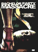 Title: Bachelor Party Massacre (2006)
