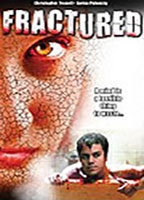 Title: Fractured (2007)