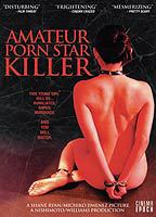 Title: Amateur Porn Star Killer (2007)