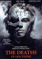 Title: The Deaths of Ian Stone (2007)