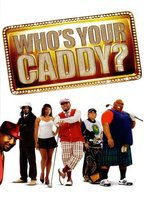 Title: Who's Your Caddy? (2007)