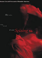 Title: Seizing Me (2003)