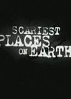 Title: The Scariest Places on Earth