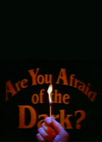Title: Are You Afraid of the Dark?