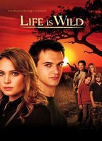 Title: Life Is Wild (2007)