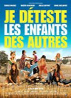 Title: Je déteste les enfants des autres (2007)