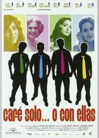 Title: Café solo o con ellas (2007)