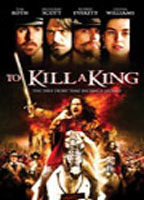 Title: To Kill a King (2003)