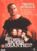 Title: What Becomes of the Broken Hearted? (1999)