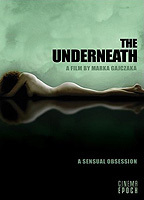 Title: The Underneath: A Sensual Obsession (2006)