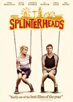 Title: Splinterheads (2009)