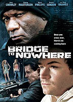 Title: Bridge to Nowhere (2009)