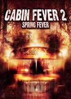 Title: Cabin Fever 2: Spring Fever (2009)