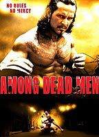 Title: Among Dead Men (2008)