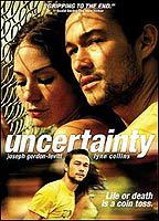 Title: Uncertainty (2009)