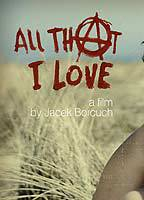 Title: All That I Love (2009)
