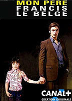 Title: Mon père, Francis le Belge (2010)