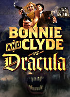 Title: Bonnie & Clyde vs. Dracula (2008)